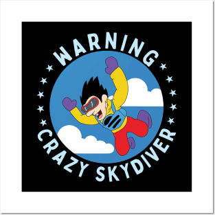 Warning Crazy Skydiver Skydiving Parachuting Gift Posters and Art